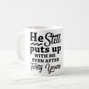 Funny 40th Wedding Anniversary Coffee Mug