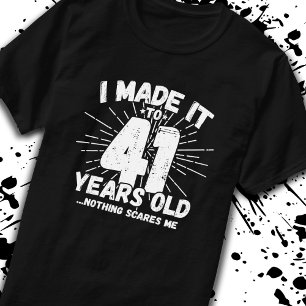 Funny 41st Birthday Quote Sarcastic 41 Year Old T-Shirt