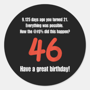 Funny 46th Birthday Quotes Birthday Celebration Classic Round Sticker