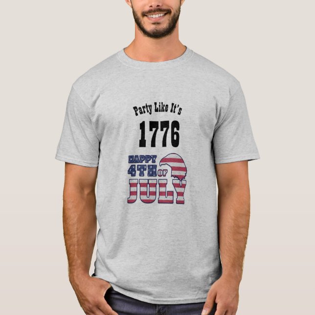 Funny 4th July Quote - Party Like Its 1776 T-Shirt (Front)