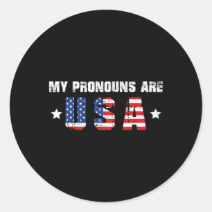 Funny 4th Of July American - My Pronouns Are Usa  Classic Round Sticker