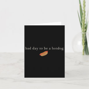 Funny 4th Of July Bad Day To Be A Hotdog Independe Card