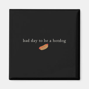 Funny 4th Of July Bad Day To Be A Hotdog Independe Magnet