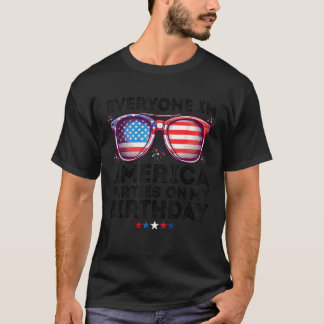 Funny 4th Of July Birthday Independence Day Men Wo T-Shirt