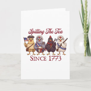 Funny 4th of July Chickens Spilling Tea Since 1773 Card
