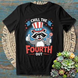 Funny 4th of July Chill the Fourth Out Racoon T-Shirt