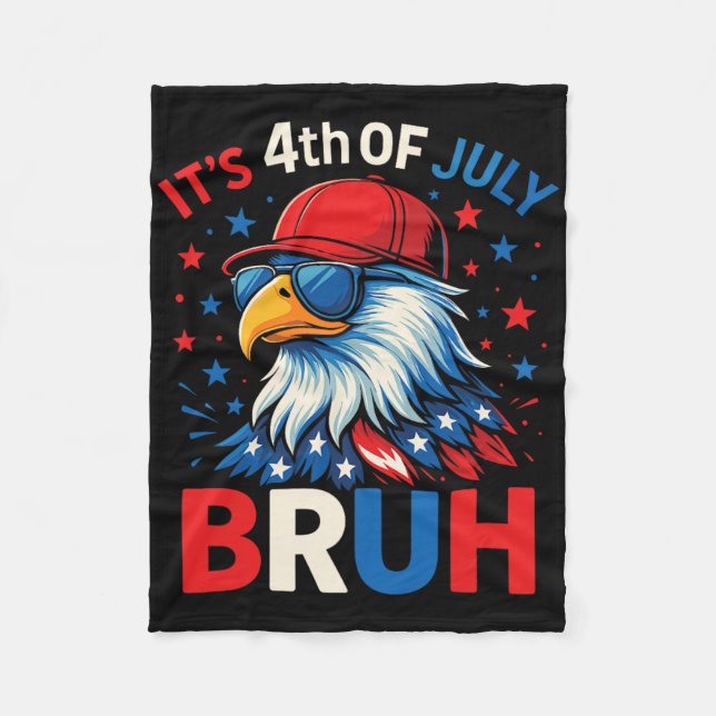 Funny 4th Of July Eagle Bruh American  Fleece Blanket (Front)