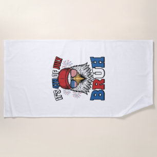 Funny 4th of July Eagle Bruh Patriotic Shirt Desig Beach Towel