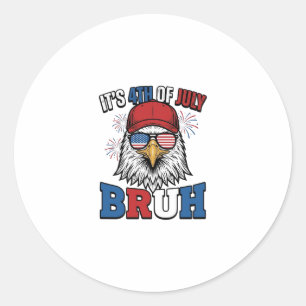 Funny 4th of July Eagle Bruh Patriotic Shirt Desig Classic Round Sticker