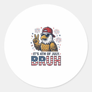 Funny 4th of July Eagle Bruh Patriotic Shirt Desig Classic Round Sticker