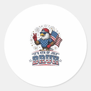 Funny 4th of July Eagle Bruh Patriotic Shirt Desig Classic Round Sticker