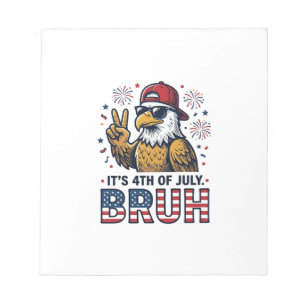 Funny 4th of July Eagle Bruh Patriotic Shirt Desig Notepad