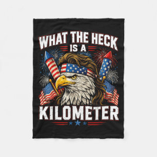 Funny 4th Of July Eagle What The Heck Is A Fleece Blanket