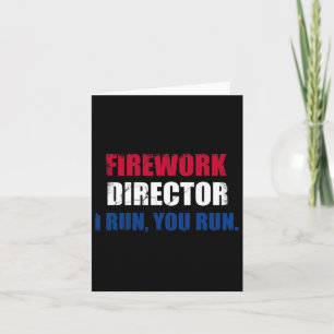 Funny 4th Of July Fireworks Director Funshirt Gag Card