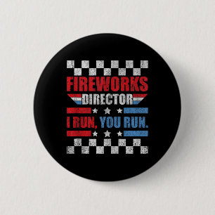 Funny 4th Of July Fireworks Director I Run You Run 6 Cm Round Badge