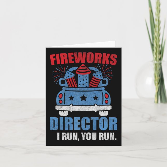 Funny 4th Of July Fireworks Director I Run You Run Card (Front)