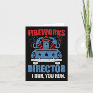 Funny 4th Of July Fireworks Director I Run You Run Card