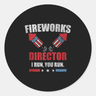 Funny 4th Of July Fireworks Director I Run You Run Classic Round Sticker