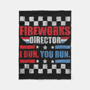 Funny 4th Of July Fireworks Director I Run You Run Fleece Blanket