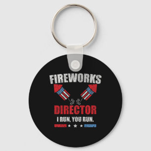 Funny 4th Of July Fireworks Director I Run You Run Key Ring