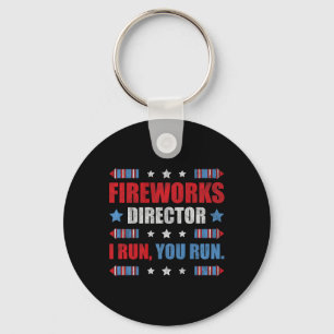 Funny 4th Of July Fireworks Director I Run You Run Key Ring