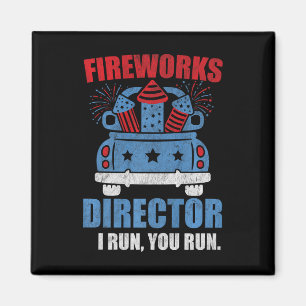 Funny 4th Of July Fireworks Director I Run You Run Magnet