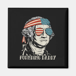 Funny 4th Of July Founding Daddy George-washington Magnet