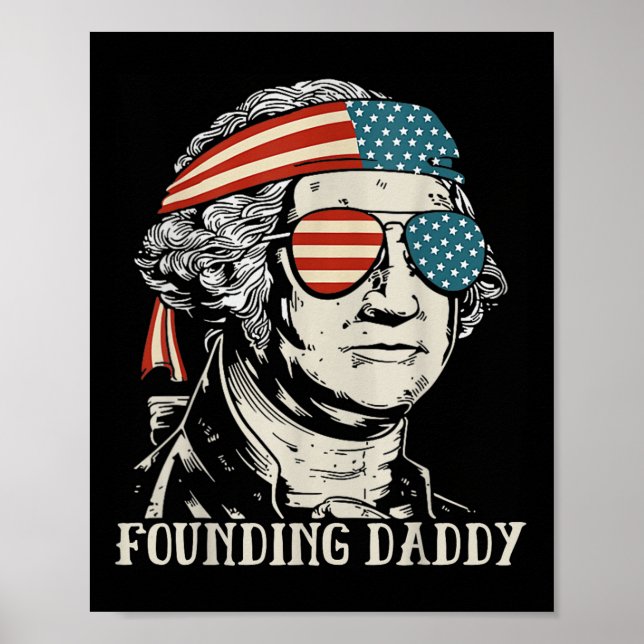 Funny 4th Of July Founding Daddy George-washington Poster (Front)