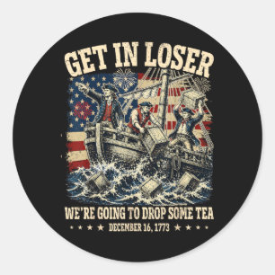 Funny 4th Of July Get In Dropping Some Tea 1773 Classic Round Sticker