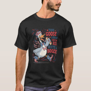 Funny 4th of July Goose Red White Booze Patriotic T-Shirt