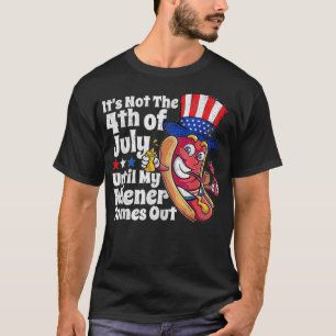 Funny 4th of July Hot Dog Wienr Comes Out Humour T-Shirt