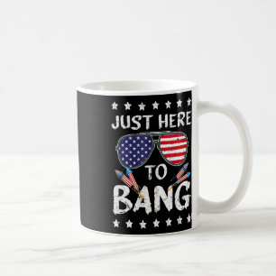 Funny 4th Of July I'm Just Here To Usa Bang Flag S Coffee Mug