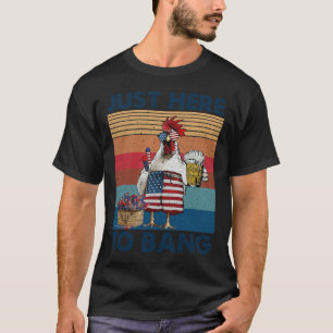 Funny 4th Of July Just Here To Bang Usa Flag Chick T-Shirt