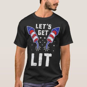 Funny 4th Of July Letu2019s Get Lit For Men & Wome T-Shirt