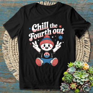 Funny 4th of July Patriotic Chill the Fourth Out  T-Shirt