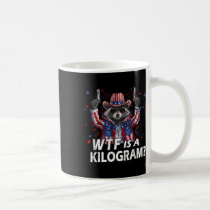 Funny 4th Of July Racoon Usa Wtf Is Kg Feral Amer Coffee Mug