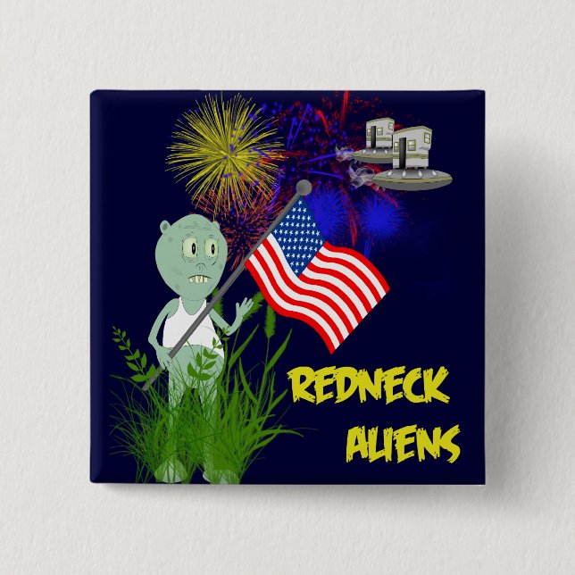 Funny 4th of July Redneck Aliens Button (Front)