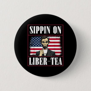Funny 4th Of July Sipn On Liber-Tea Liberty 6 Cm Round Badge