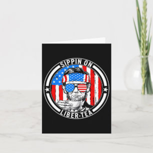 Funny 4th Of July Sippin On Liber-tea Liberty Usa  Card