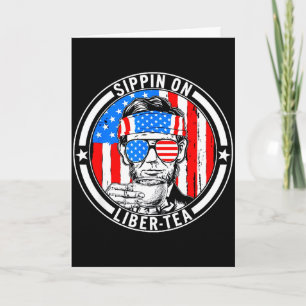 Funny 4th of july sippin on liber-tea liberty usaF Card