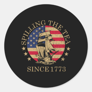 Funny 4th Of July Spilling The Tea Since 1773 Four Classic Round Sticker