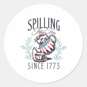 Funny 4th Of July Spilling The Tea Since 1773 Four Classic Round Sticker