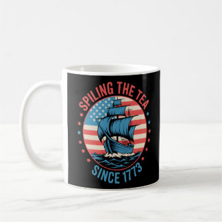 Funny 4Th Of July Spilling The Tea Since 1773 Four Coffee Mug