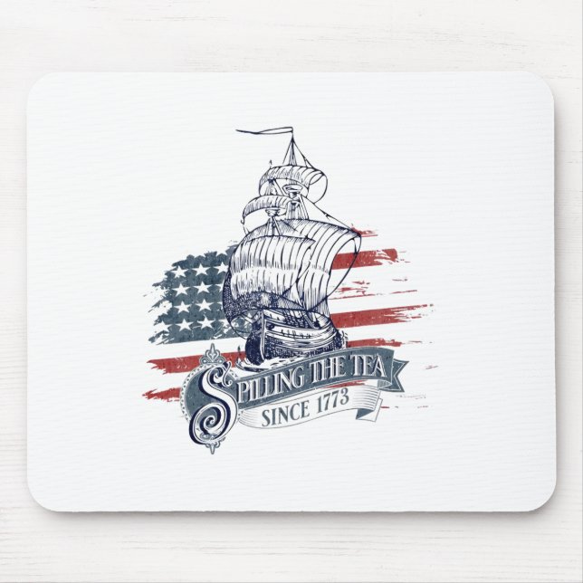 Funny 4th Of July Spilling The Tea Since 1773 Four Mouse Pad (Front)
