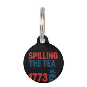 Funny 4Th Of July Spilling The Tea Since 1773 Four Pet Tag