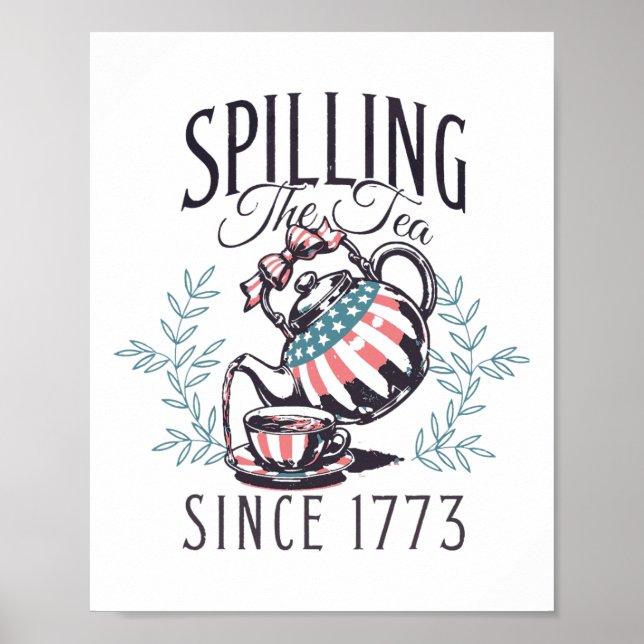 Funny 4th Of July Spilling The Tea Since 1773 Four Poster (Front)
