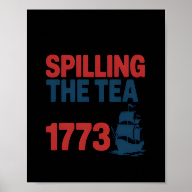 Funny 4Th Of July Spilling The Tea Since 1773 Four Poster (Front)