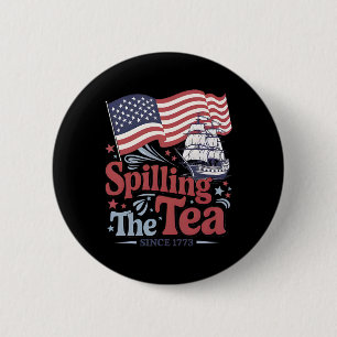 Funny 4th Of July Spilling The Tea Since 1773 Usa 6 Cm Round Badge