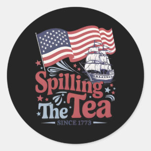 Funny 4th Of July Spilling The Tea Since 1773 Usa Classic Round Sticker