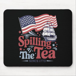 Funny 4th Of July Spilling The Tea Since 1773 Usa Mouse Pad
